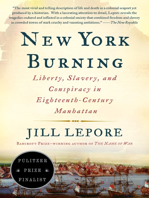 Title details for New York Burning by Jill Lepore - Available